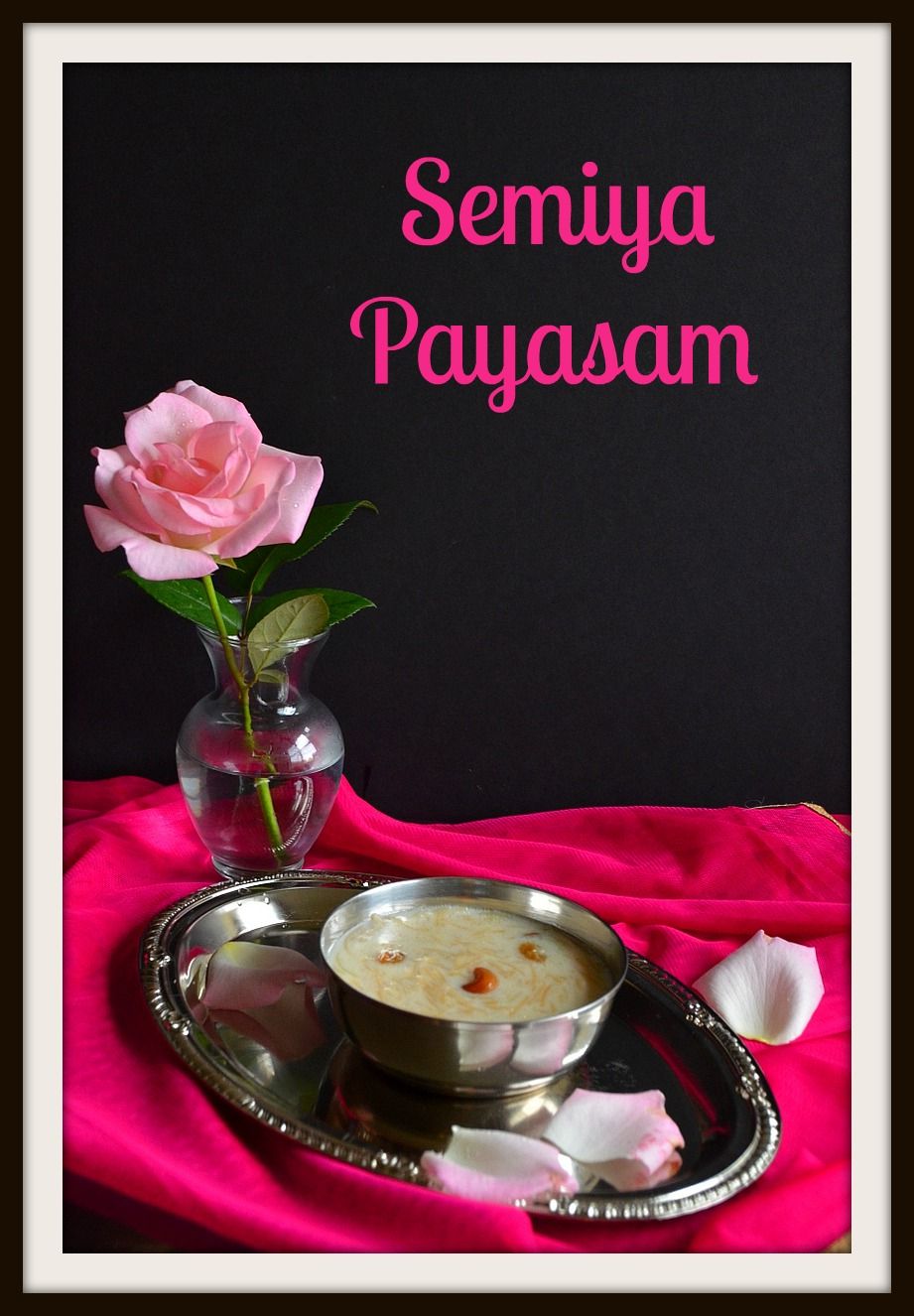 Semiya Payasam/Seviyan Kheer/Vermicelli Kheer